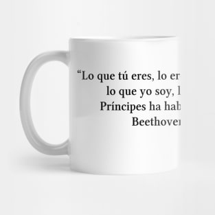 Beethoven quote | Black | Lo que yo soy, lo soy por mí mismo Mug